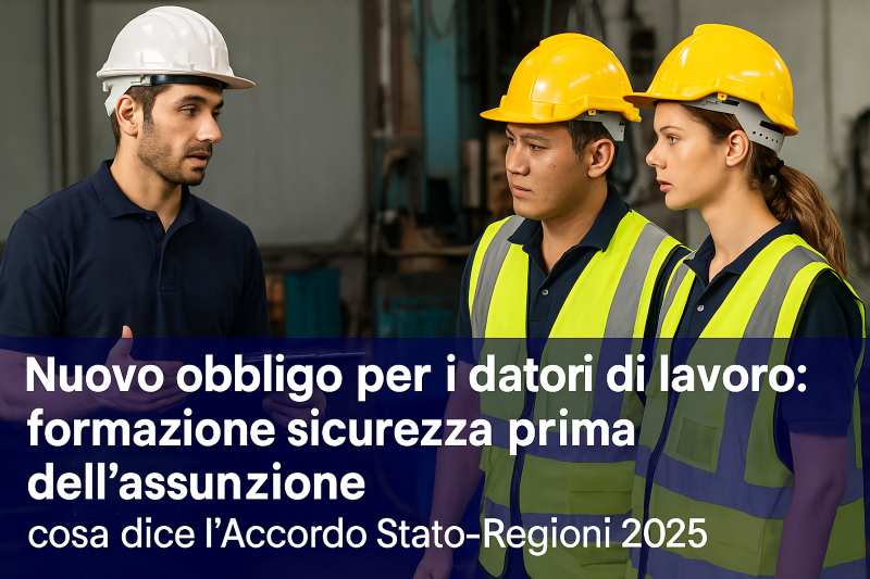 Formazione obbligatoria prima dell’assunzione – Novità 2025