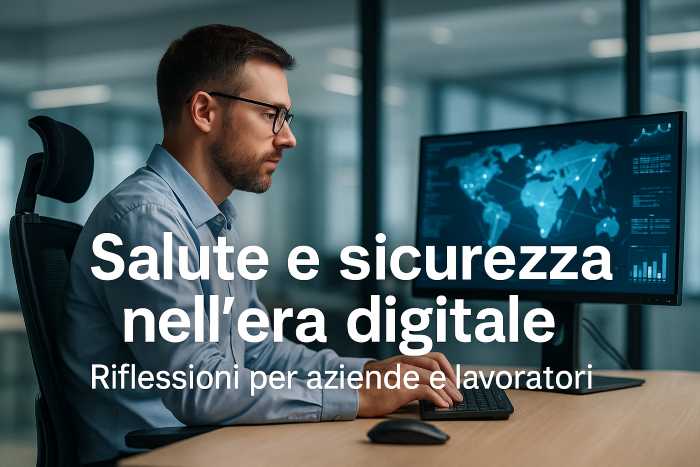 Salute e sicurezza nell’era digitale: riflessioni per aziende e lavoratori
